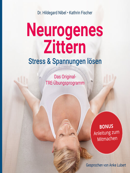 Title details for Neurogenes Zittern. Stress & Spannungen lösen. by Dr. Hildegard Nibel - Available